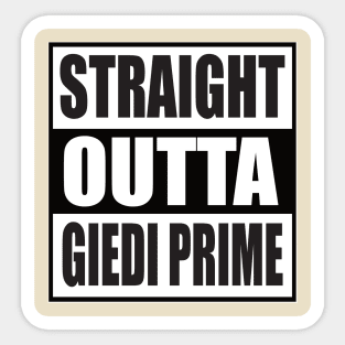 Straight Outta Giedi Prime Sticker